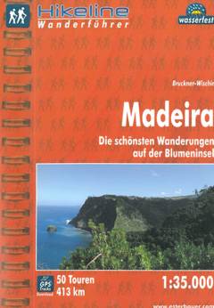 Madeira : die schönsten wanderungen auf der blumeninsel