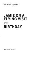 Jamie on a flying visit and Birthday