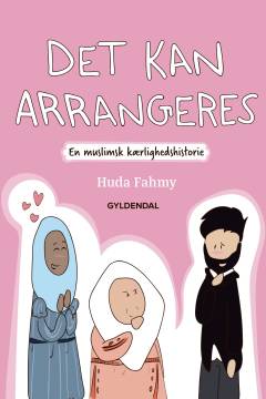 Det kan arrangeres : en muslimsk kærlighedshistorie