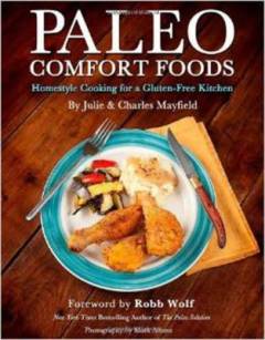 Paleo comfort foods : homestyle cooking for a gluten-free kitchen