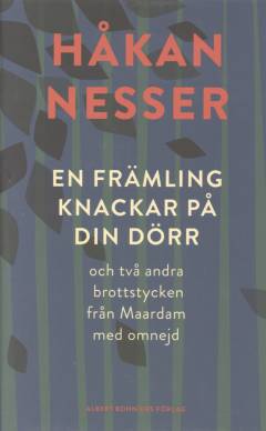 En främling knackar på din dörr : och två andra brottstycken från Maardam med omnejd