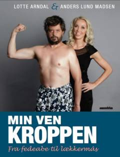 Min ven kroppen : fra fedeabe til lækkermås