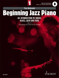 Beginning jazz piano : an introduction to swing, blues, latin and funk : part 1: Everything you need to get started