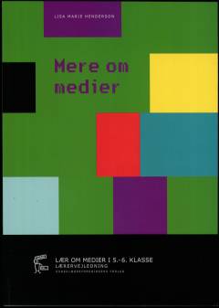 Mere om medier -- Lærervejledning