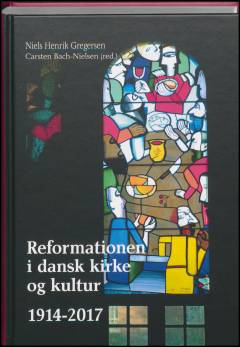 Reformationen i dansk kirke og kultur. Bind 3 : 1914-2017