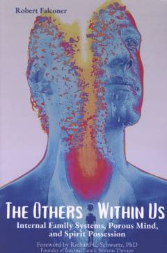 The others within us : Internal Family Systems, porous mind, and spirit possession