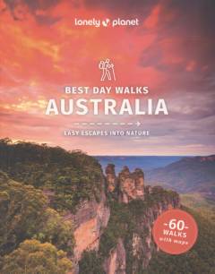 Best day walks Australia : easy escapes into nature