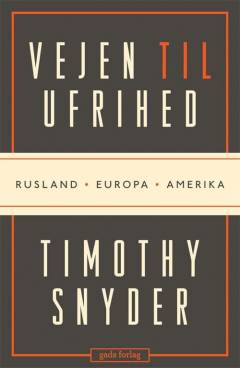 Vejen til ufrihed : Rusland, Europa, USA