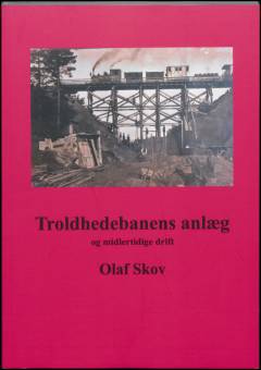 Troldhedebanens anlæg og midlertidige drift