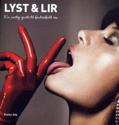 Lyst & lir : en uartig guide til fantasifuld sex