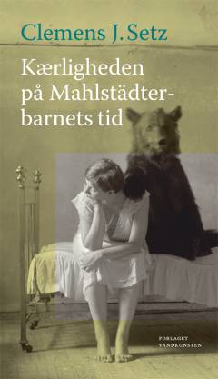 Kærligheden på Mahlstädterbarnets tid : noveller