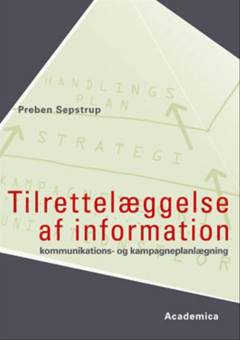 Tilrettelæggelse af information : kommunikations- og kampagneplanlægning
