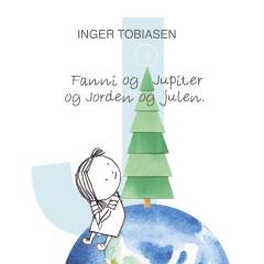 Fanni og Jupiter og Jorden og julen : j