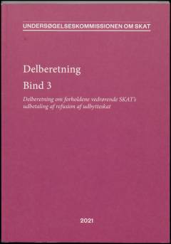 Delberetning : delberetning om forholdene vedrørende SKAT's udbetaling af refusion af udbytteskat. Bind 3 : Protokol nr. 23-30