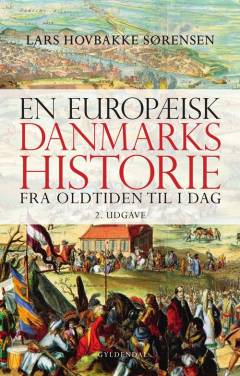 En europæisk Danmarkshistorie - fra oldtiden til i dag