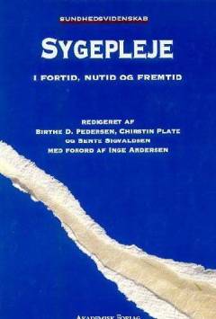 Sygepleje i fortid, nutid og fremtid