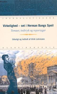 Virkelighed - set i Herman Bangs Speil : temaer, indtryk og reportager