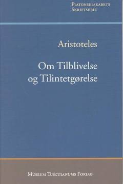 Om tilblivelse og tilintetgørelse : de generatione et corruptione