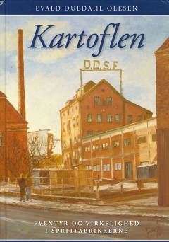 Kartoflen : eventyr og virkelighed i spritfabrikkerne