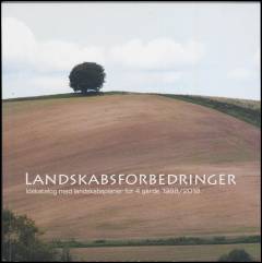 Landskabsforbedringer : idékatalog med landskabsplaner for 4 gårde 1988/2018
