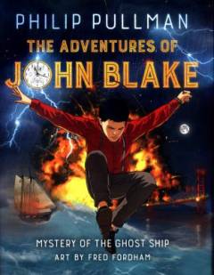 The adventures of John Blake : mystery of the ghost ship
