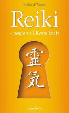 Reiki - nøglen til livets kraft