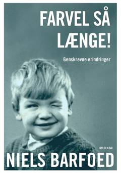 Farvel så længe! : genskrevne erindringer