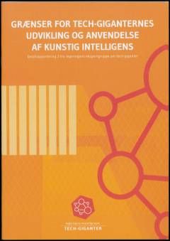 Grænser for tech-giganternes udvikling og anvendelse af kunstig intelligens : delafrapportering 2 fra regeringens ekspertgruppe om tech-giganter