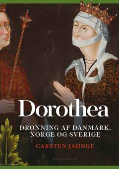Dorothea : Dronnning af Danmark, Norge og Sverige