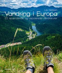 Vandring i Europa : 22 spændende og uspolerede vandreruter