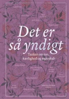 Det er så yndigt : tanker om tro, kærlighed og ægteskab