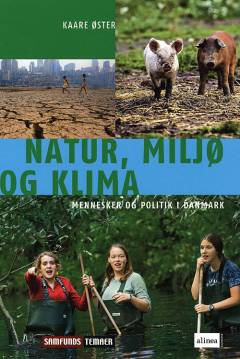 Natur, miljø og klima : mennesker og politik i Danmark