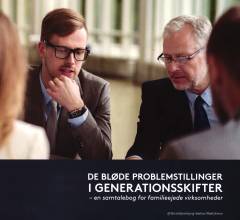 De bløde problemstillinger i generationsskifter : en samtalebog for familieejede virksomheder