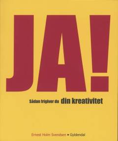 Ja! : sådan frigiver du din kreativitet