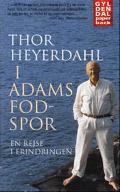 I Adams fodspor : en rejse i erindringen