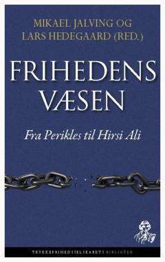 Frihedens væsen : fra Perikles til Hirsi Ali