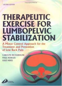 Therapeutic exercise for lumbo-pelvic stabilisation : a motor control approach for the treatment and prevention of low back pain