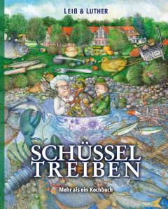 Schüsseltreiben : ein Buch für Genießer