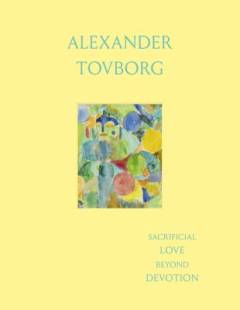Alexander Tovborg - sacrificial love beyond devotion