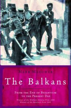 The Balkans : from the end of Byzantium to the present day