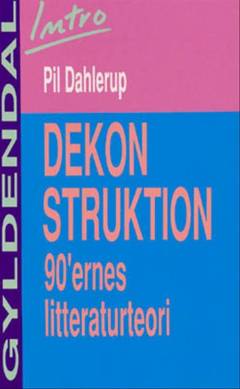 Dekonstruktion : 90'ernes litteraturteori
