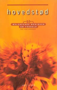 Hovedstød : 13 målsøgende meninger om fodbold