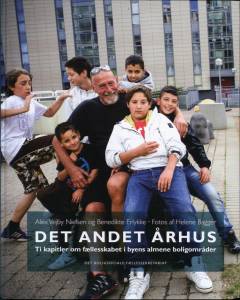 Det andet Århus : ti kapitler om fællesskabet i byens almene boligområder