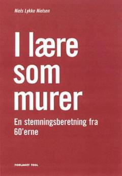 I lære som murer : en stemningsberetning fra 60'erne