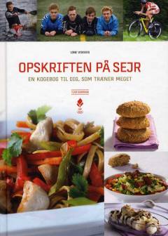 Opskriften på sejr : en kogebog til dig, som træner meget