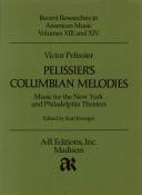 Pelissier's Columbian melodies : music for the New York and Philadelphia Theaters