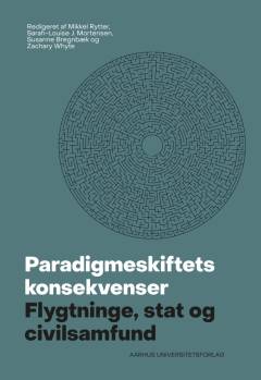 Paradigmeskiftets konsekvenser : flygtninge, stat og civilisamfund