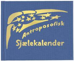 Antroposofisk sjælekalender : sjælens liv i årsløbet