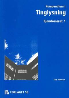 Ejendomsret. Bind 1 : Kompendium i tinglysning