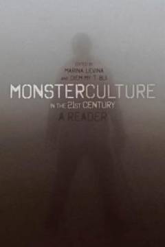 Monster culture in the 21st century : a reader